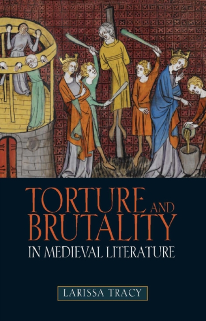 Torture and Brutality in Medieval Literature : Negotiations of National Identity, PDF eBook
