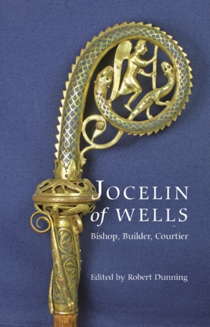 Jocelin of Wells: Bishop, Builder, Courtier, PDF eBook
