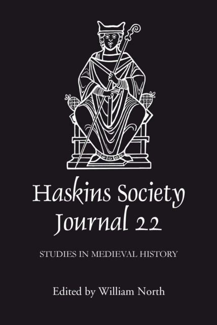 The Haskins Society Journal 22 : 2010. Studies in Medieval History, PDF eBook