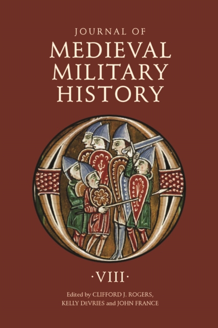 Journal of Medieval Military History : Volume VIII, PDF eBook