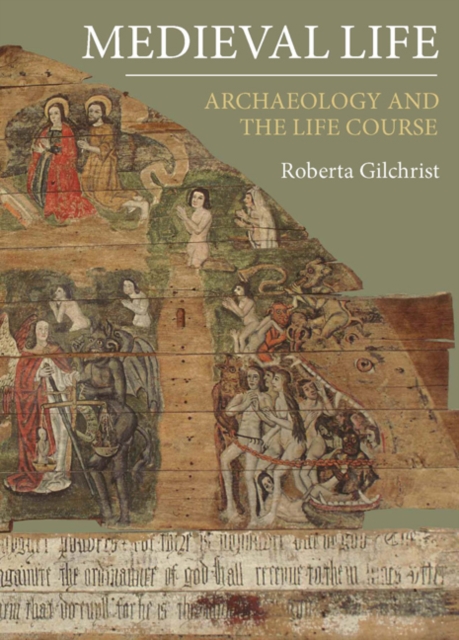 Medieval Life : Archaeology and the Life Course, PDF eBook