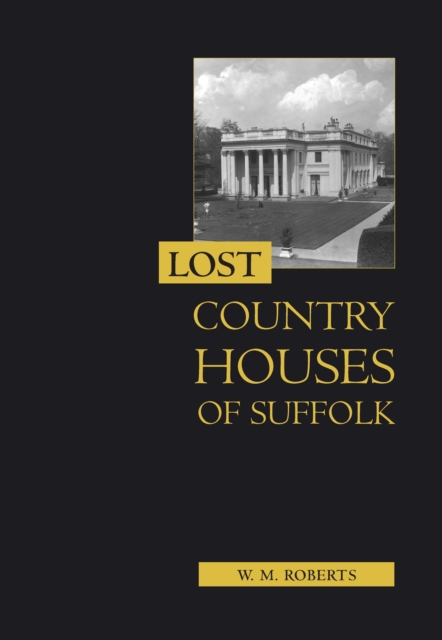 Lost Country Houses of Suffolk, PDF eBook