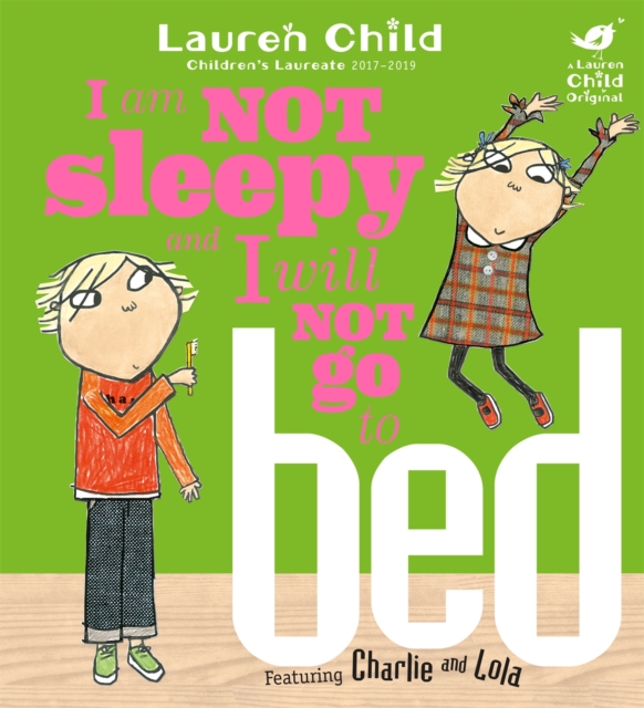 Charlie and Lola: I Am Not Sleepy and I Will Not Go to Bed, Paperback / softback Book