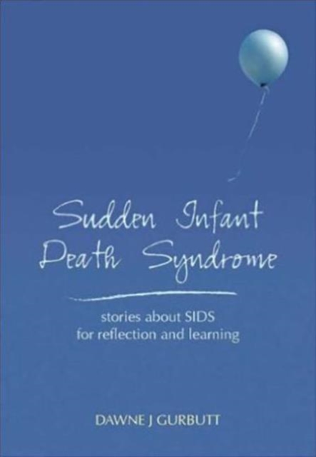 Sudden Infant Death Syndrome : learning from stories about SIDS, motherhood and loss, Paperback / softback Book