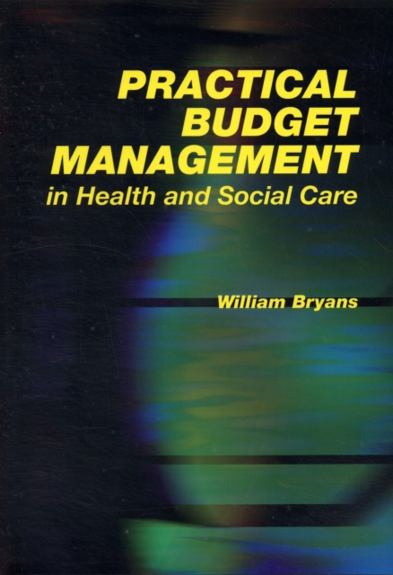 Practical Budget Management in Health and Social Care, Paperback / softback Book