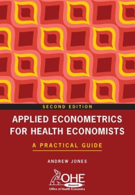 Applied Econometrics for Health Economists : A Practical Guide, Paperback / softback Book