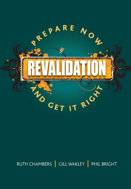 Revalidation : Prepare Now and Get it Right, Paperback / softback Book