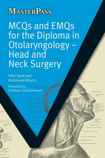 MCQs and EMQs for the Diploma in Otolaryngology : Head and Neck Surgery, Paperback / softback Book