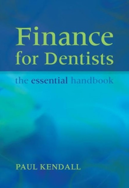 Finance for Dentists : The Essential Handbook, Paperback / softback Book