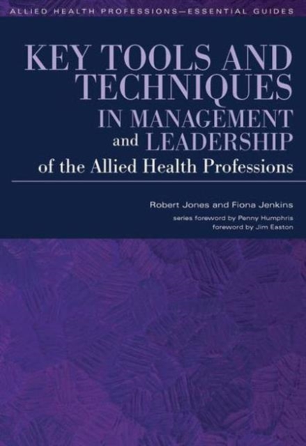 Key Tools and Techniques in Management and Leadership of the Allied Health Professions, Paperback / softback Book