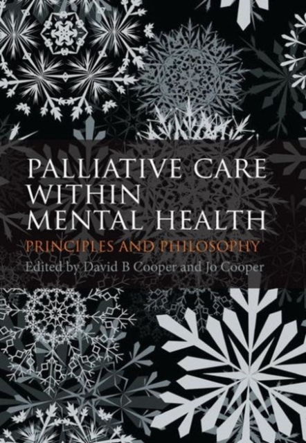 Palliative Care within Mental Health : Principles and Philosophy, Paperback / softback Book