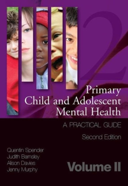 Primary Child and Adolescent Mental Health : A Practical Guide,Volume 2, Paperback / softback Book