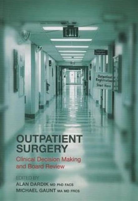 Outpatient Surgery : Clinical Decision Making and Board Review, Paperback / softback Book