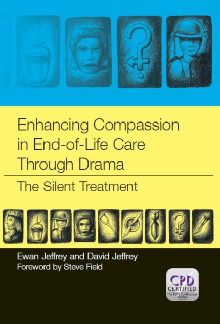 Enhancing Compassion in End-of-Life Care Through Drama: The Silent Treatment : The silent treatment, EPUB eBook