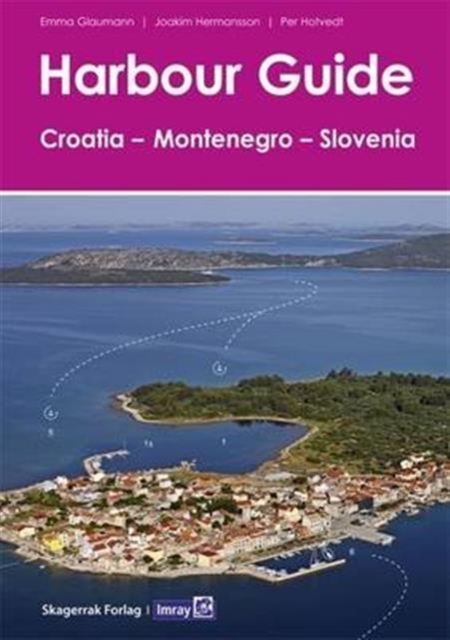 Harbour Guide Croatia, Montenegro and Slovenia, Paperback / softback Book
