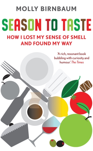 Season to Taste : How I Lost My Sense of Smell and Found My Way, Paperback / softback Book