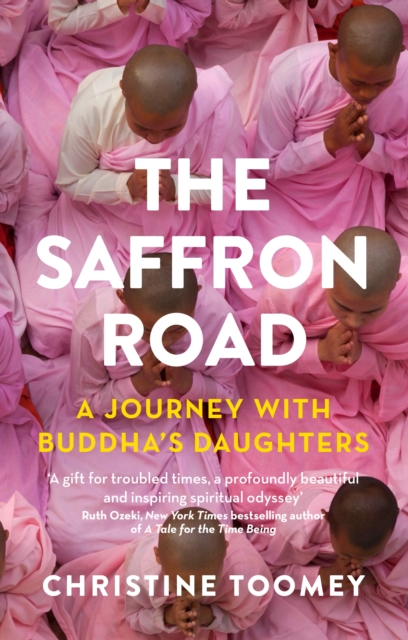 The Saffron Road : A Journey with Buddha's Daughters, EPUB eBook