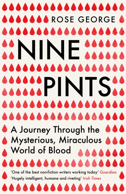 Nine Pints : A Journey Through the Mysterious, Miraculous World of Blood, EPUB eBook