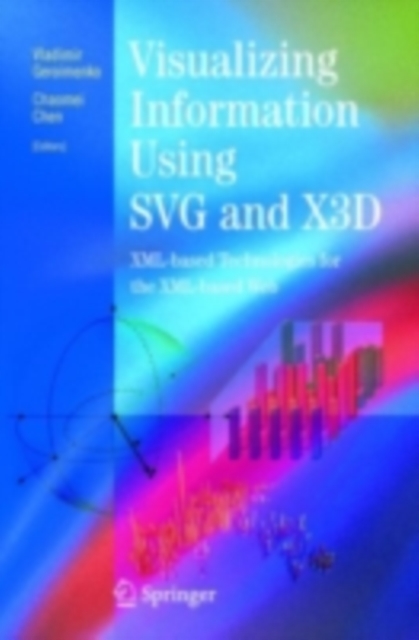 Visualizing Information Using SVG and X3D : XML-based Technologies for the XML-based Web, PDF eBook