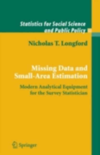 Missing Data and Small-Area Estimation : Modern Analytical Equipment for the Survey Statistician, PDF eBook