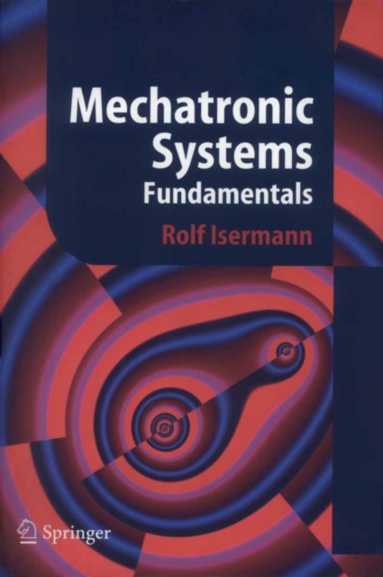 Mechatronic Systems : Fundamentals, PDF eBook