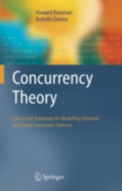 Concurrency Theory : Calculi an Automata for Modelling Untimed and Timed Concurrent Systems, PDF eBook