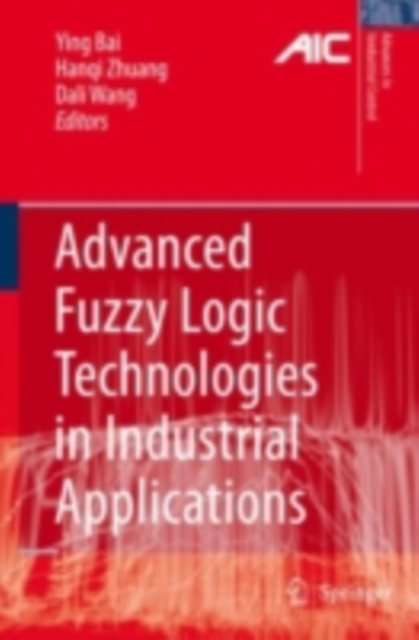 Advanced Fuzzy Logic Technologies in Industrial Applications, PDF eBook