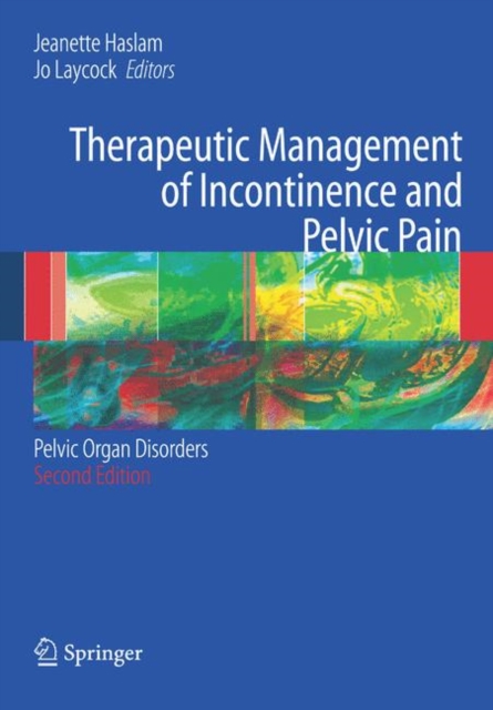 Therapeutic Management of Incontinence and Pelvic Pain : Pelvic Organ Disorders, Paperback / softback Book