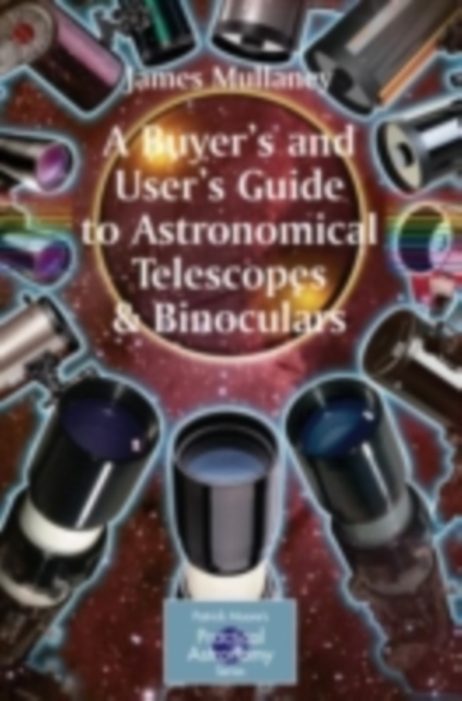 A Buyer's and User's Guide to Astronomical Telescopes & Binoculars, PDF eBook
