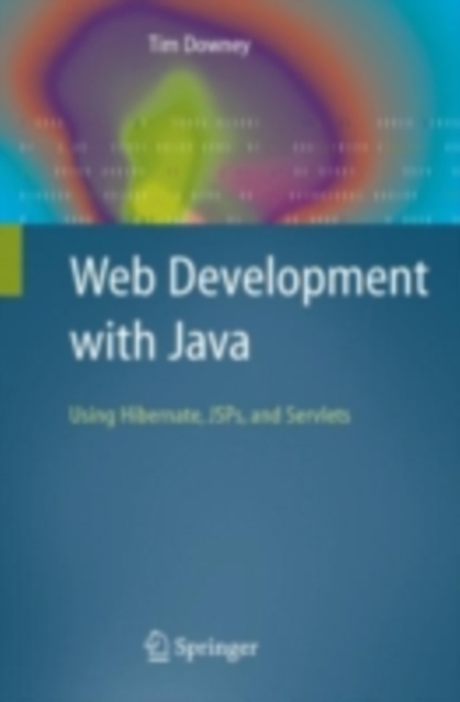 Web Development with Java : Using Hibernate, JSPs and Servlets, PDF eBook