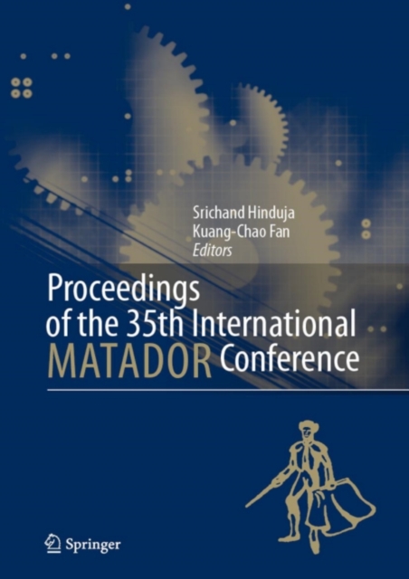 Proceedings of the 35th International MATADOR Conference : Formerly The International Machine Tool Design and Research Conference, PDF eBook