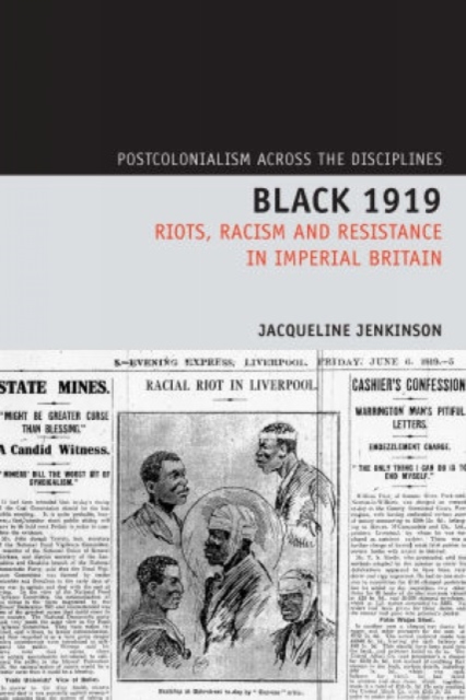 Black 1919 : Riots, Racism and Resistance in Imperial Britain, Hardback Book