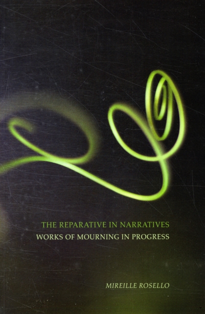 The Reparative in Narratives : Works of Mourning in Progress, Paperback / softback Book
