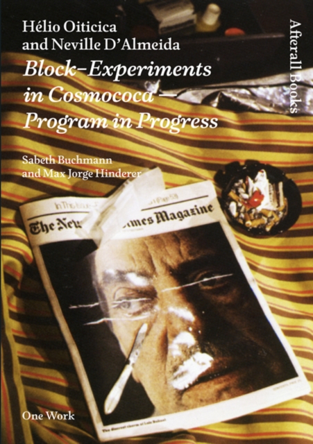 Helio Oiticica and Neville D'Almeida : Block-Experiments in Cosmococa-Program in Progress, Paperback / softback Book