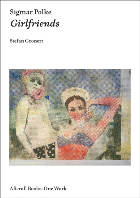 Sigmar Polke : Girlfriends, PDF eBook