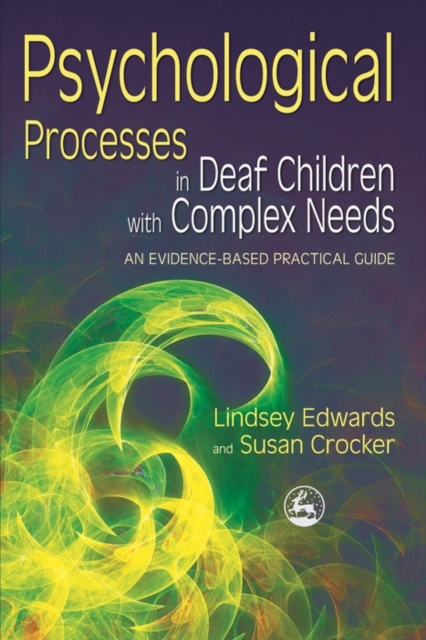 Psychological Processes in Deaf Children with Complex Needs : An Evidence-Based Practical Guide, EPUB eBook