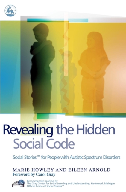 Revealing the Hidden Social Code : Social Stories (TM) for People with Autistic Spectrum Disorders, EPUB eBook