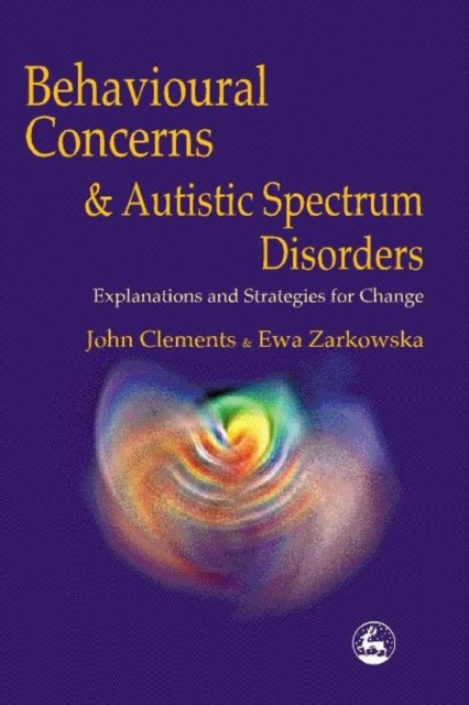 Behavioural Concerns and Autistic Spectrum Disorders : Explanations and Strategies for Change, PDF eBook