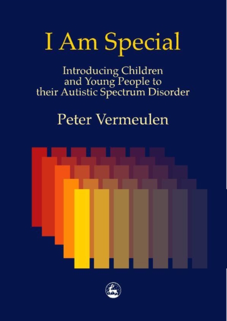 I am Special : Introducing Children and Young People to their Autistic Spectrum Disorder, PDF eBook