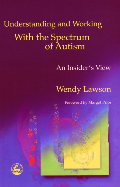 Understanding and Working with the Spectrum of Autism : An Insider's View, EPUB eBook