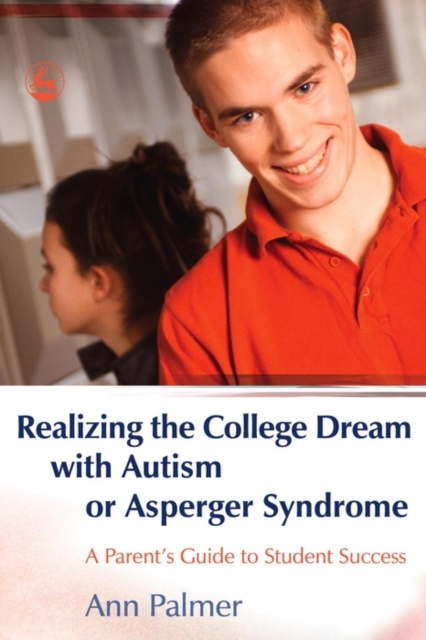Realizing the College Dream with Autism or Asperger Syndrome : A Parent's Guide to Student Success, EPUB eBook