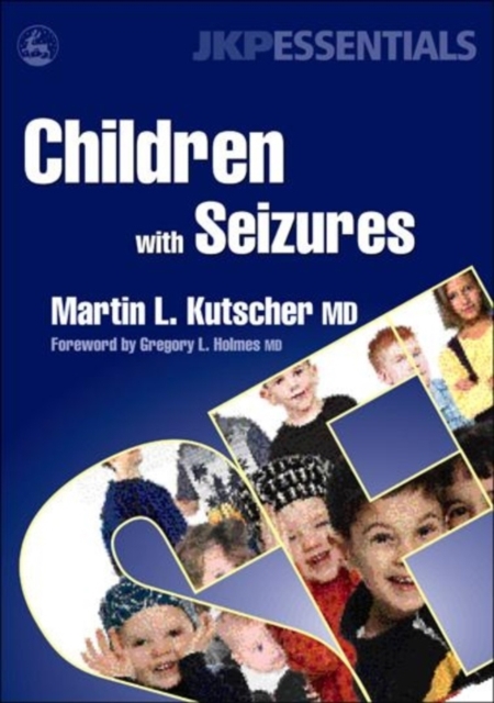 Children with Seizures : A Guide for Parents, Teachers, and Other Professionals, EPUB eBook