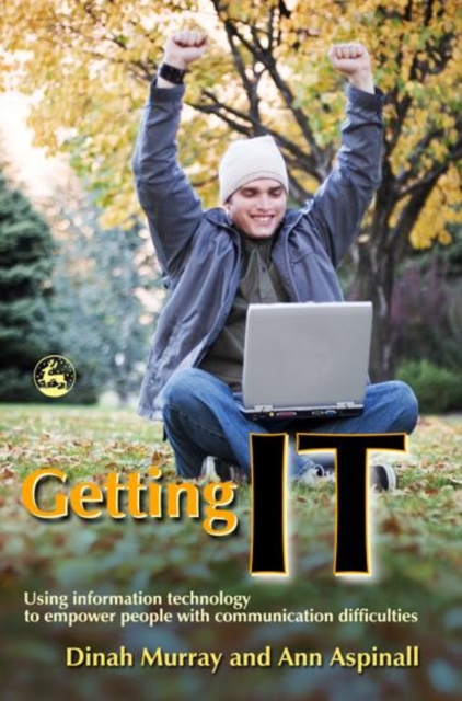 Getting IT : Using information technology to empower people with communication difficulties, PDF eBook