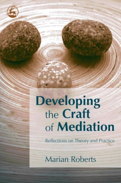 Developing the Craft of Mediation : Reflections on Theory and Practice, EPUB eBook
