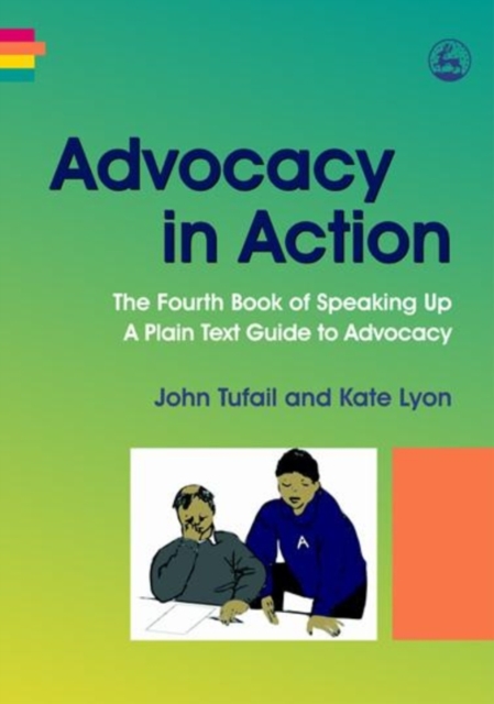 Advocacy in Action : The Fourth Book of Speaking Up: A Plain Text Guide to Advocacy, PDF eBook