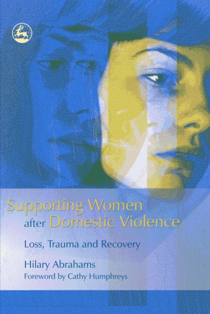 Supporting Women after Domestic Violence : Loss, Trauma and Recovery, EPUB eBook