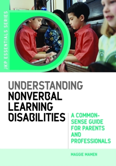 Understanding Nonverbal Learning Disabilities : A Common-Sense Guide for Parents and Professionals, EPUB eBook