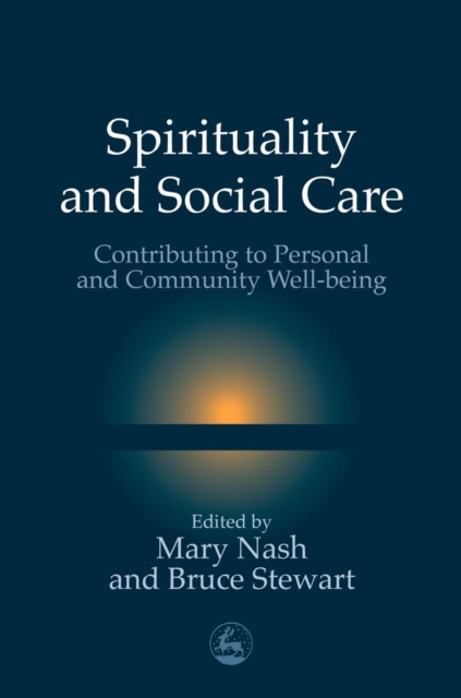 Spirituality and Social Care : Contributing to Personal and Community Well-being, PDF eBook
