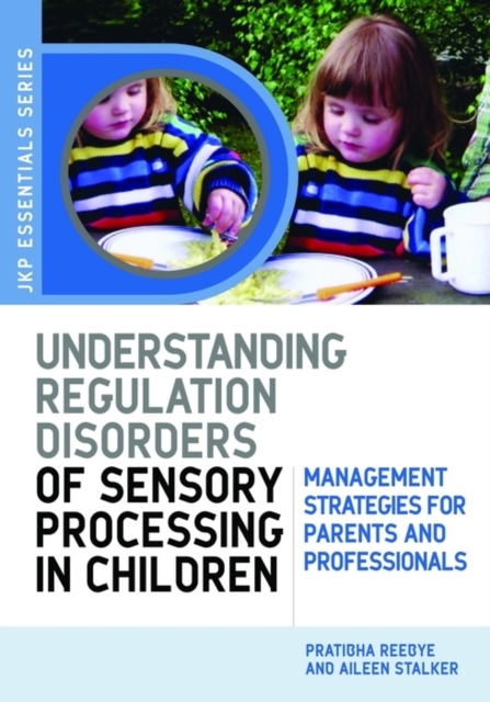 Understanding Regulation Disorders of Sensory Processing in Children : Management Strategies for Parents and Professionals, EPUB eBook