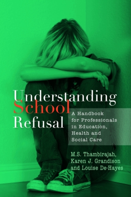 Understanding School Refusal : A Handbook for Professionals in Education, Health and Social Care, EPUB eBook